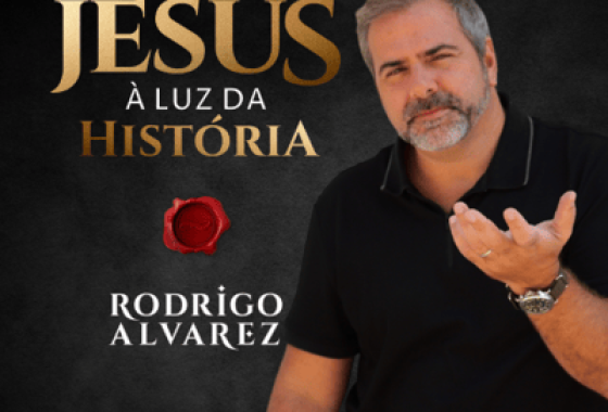 [Jesus à Luz da História Por Rodrigo Alvarez]