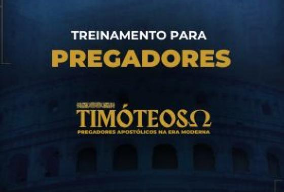 [Timóteos - Pregadores Apostólicos na Era Moderna]